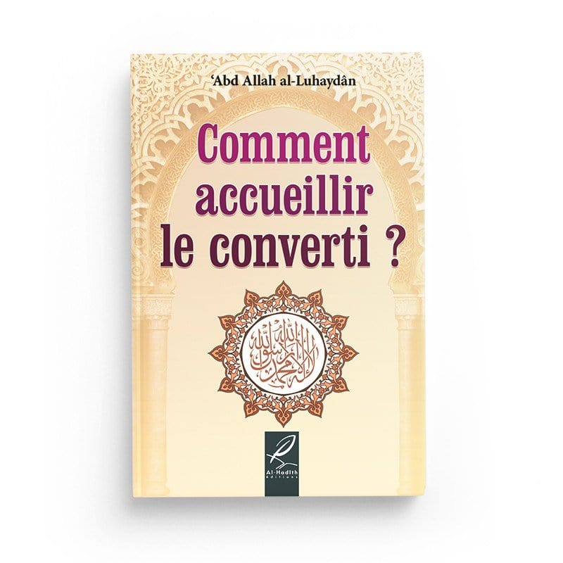 Comment accueillir le converti ? Abd Allah al - Luhaydan Al - imen