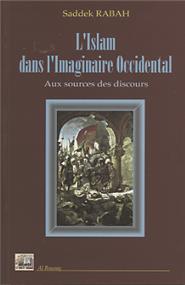 Islam dans l’imaginaire occidental
RABAH, SADDEK Al Bouraq Livres > Islam > Introduction ou Nouveau Converti 9782841610433 Librairie Musulmane Al-imen