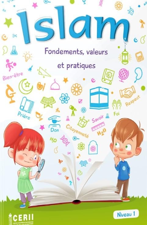 Islam fondements, valeurs et pratiques : Manuel de l'élève Niveau 1 (Jamel Khermimoun) CERII IESH Livre Islam Femme 9782953730081 Librairie Musulmane Al-imen