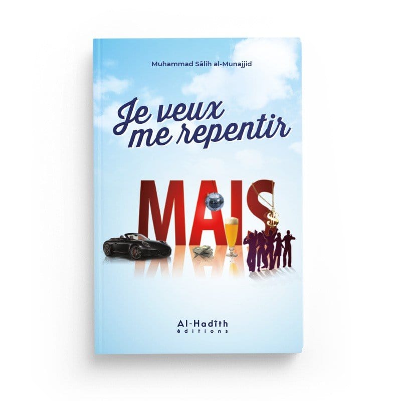 Je veux me repentir mais... - Muhammad Sâlih al-Munajjid Al-Hadîth Livre > Islam > Foi et Spiritualité 9782875452054 Librairie Musulmane Al-imen