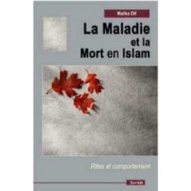 La  maladie et la Mort en Islam Tawhid Livre > Islam > Tawhid / Aqidah (Croyance) 9782848620121 Librairie Musulmane Al-imen