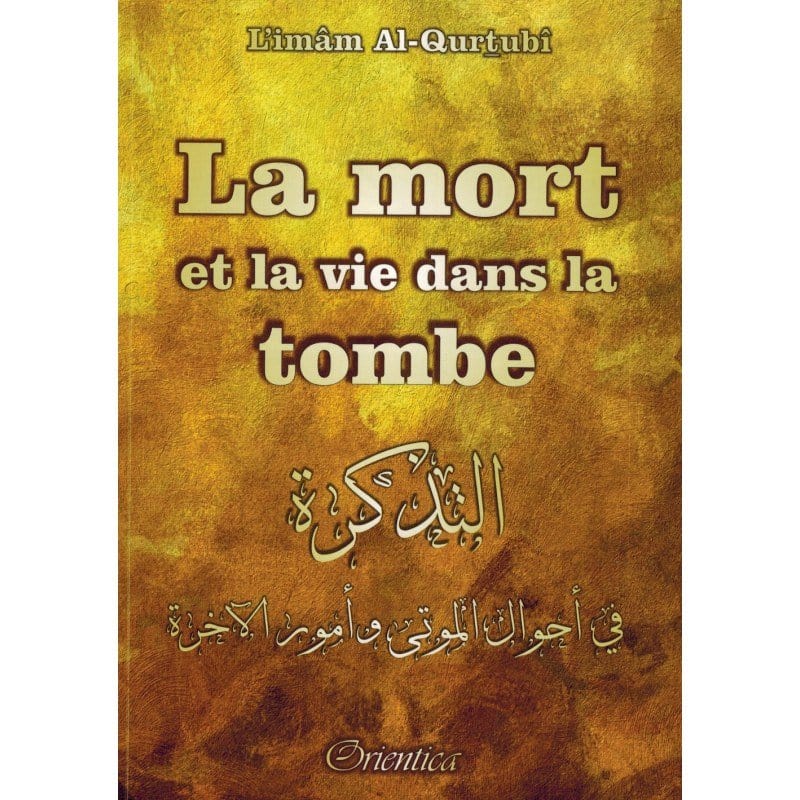 La mort et la vie dans la tombe Orientica Livre > Islam > Tawhid / Aqidah (Croyance) 9782356352194 Librairie Musulmane Al-imen