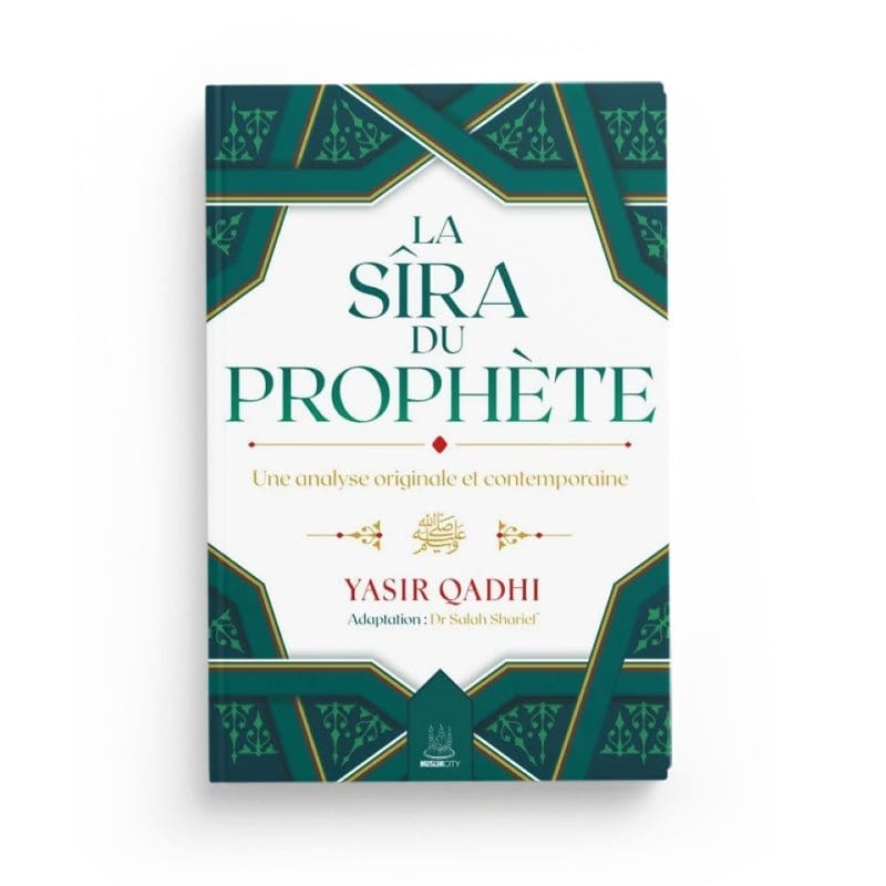 La Sîra du Prophète ﷺ – Une analyse originale et contemporaine par Yasir Qadhi Al - imen