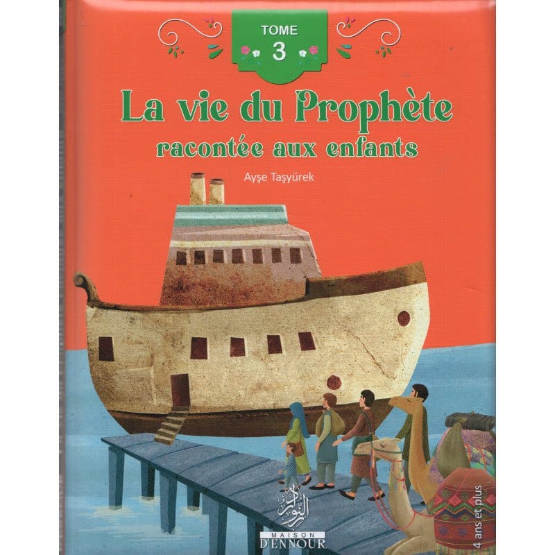 La vie du Prophète racontée aux enfants (Tome 3) d'Ayşe Taşyürek (Dès 4 ans) - Maison d'Ennour Maison d'Ennour Livre Islam Enfant 9782752401861 Librairie Musulmane Al-imen