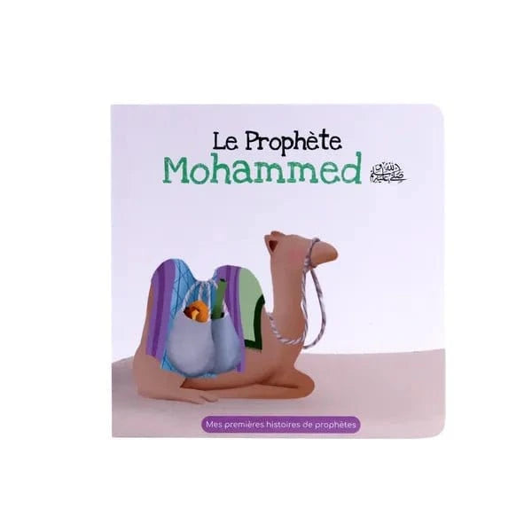 Le Prophète Mohammed - Mes Premières Histoires de Prophètes Al - imen
