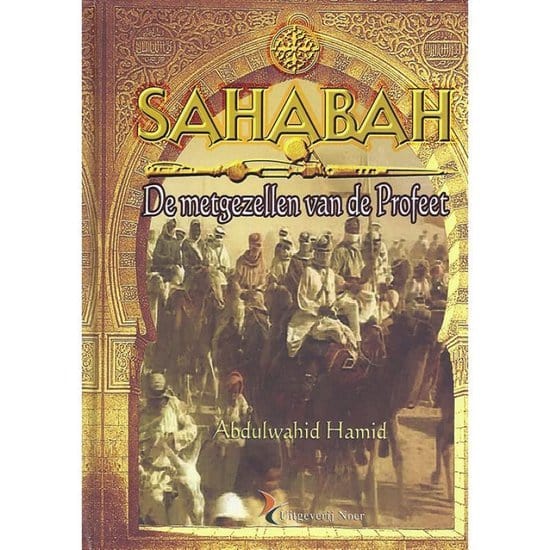 Sahabah Sahabah, de Metgezellen van de Profeet Nederlands Boeken > Islam 1111111111181 Librairie Musulmane Al-imen