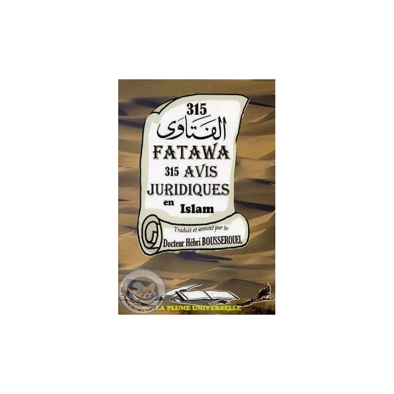315 avis juridique en Islam الفتاوى Plume Universelle Livre > Islam > Fiqh (Droit et Jurisprudence) 9782913510371 Librairie Musulmane Al-imen