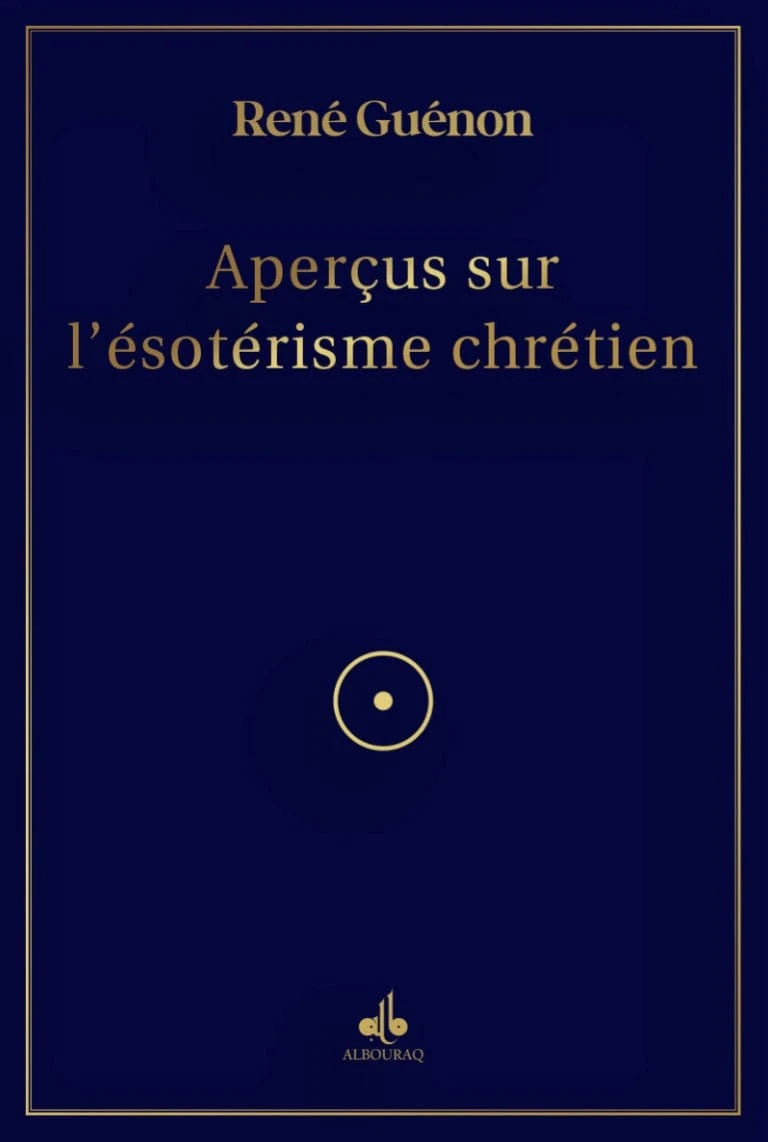 Aperçus sur l’ésotérisme chrétien de René Guénon Al - imen