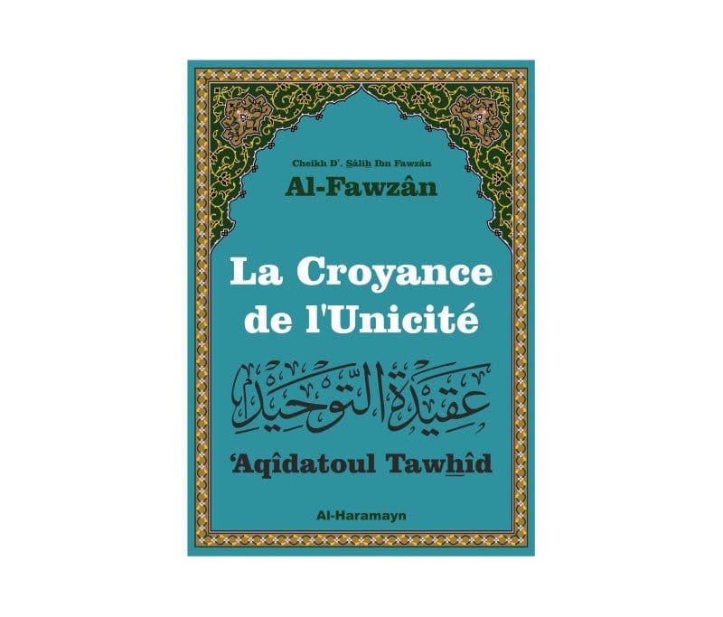 La Croyance de l'Unicité ('Aqîdatoul Tawhîd) Al - imen
