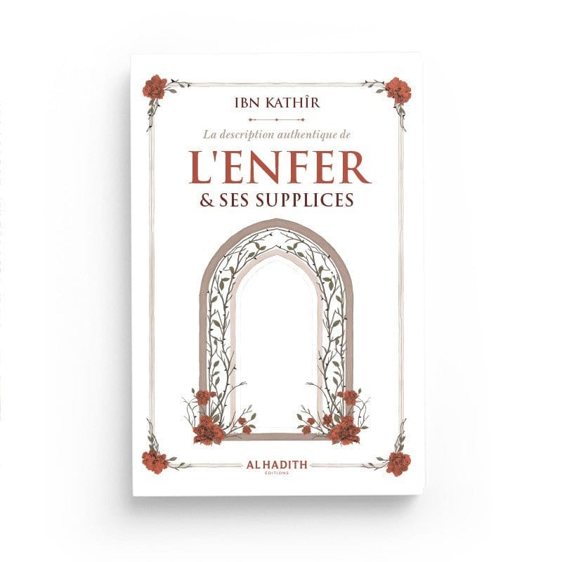 La description authentique de l'Enfer & ses supplices par Ibn Kathîr Al - imen