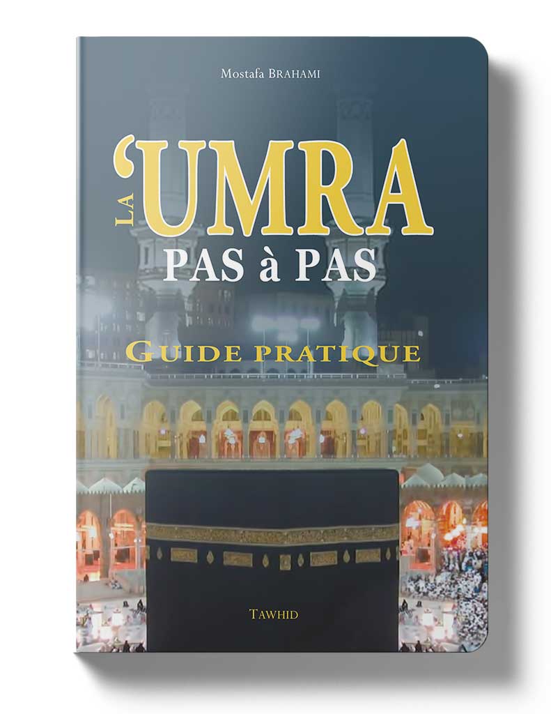 La 'Umra pas à pas - Éditions Tawhid Tawhid Livre Arabe > Islam > Hajj et Omra/Umra (Pèlerinage) 9782848623450 Librairie Musulmane Al-imen