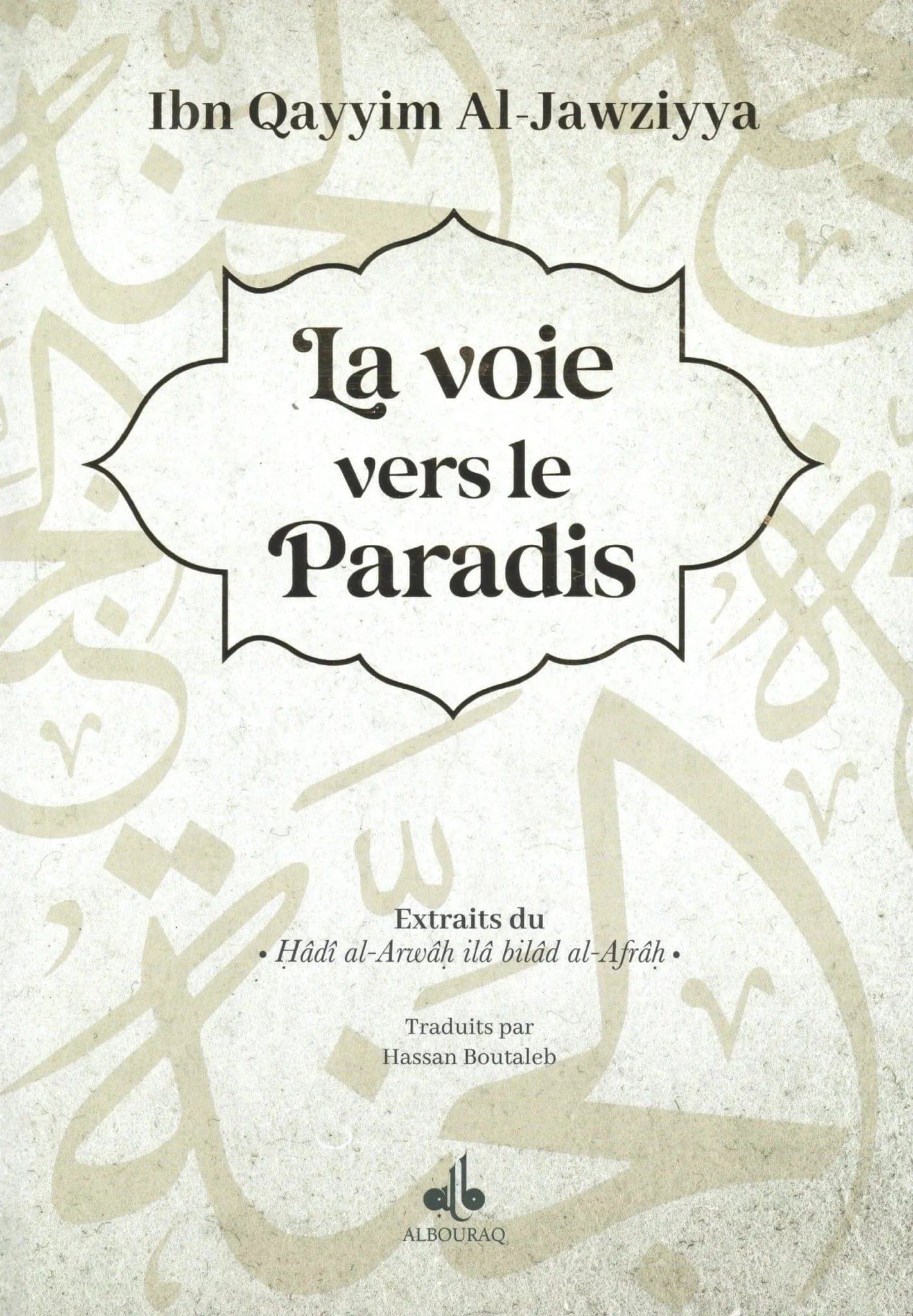 La voie vers le Paradis | Ibn Al - Qayyim Al - Jawziyyah Al - imen