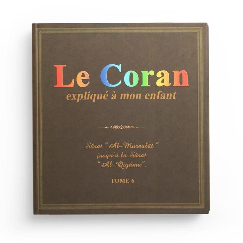 Le Coran expliqué à mon enfant - Tome 6 Sana Livre Islam Enfant 9782493582010 Librairie Musulmane Al-imen