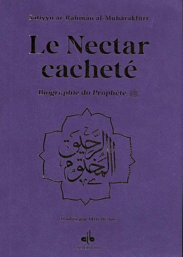 Le Nectar cachete : Biographie du prophète Muhammad (bsl) Arc - en - ciel - format poche (12x17) par Al - Mubarakfuri Safiyyu Ar - Rahman Violet Al - imen