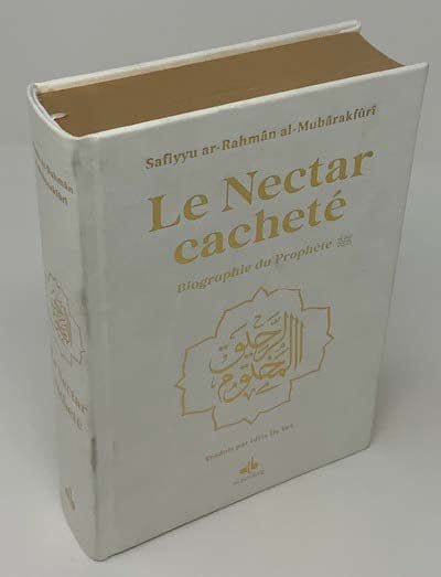 Le nectar cacheté : Biographie du prophète par Safiyyu ar - Rahman Al - Mubârakfûrî (14x19 cm) Blanc Al - imen