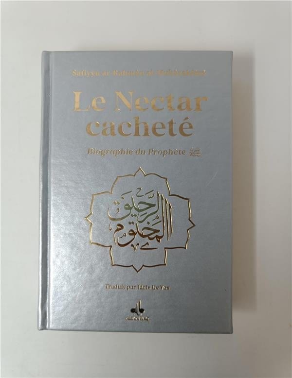 Le nectar cacheté : Biographie du prophète par Safiyyu ar - Rahman Al - Mubârakfûrî (14x19 cm) Argent Al - imen