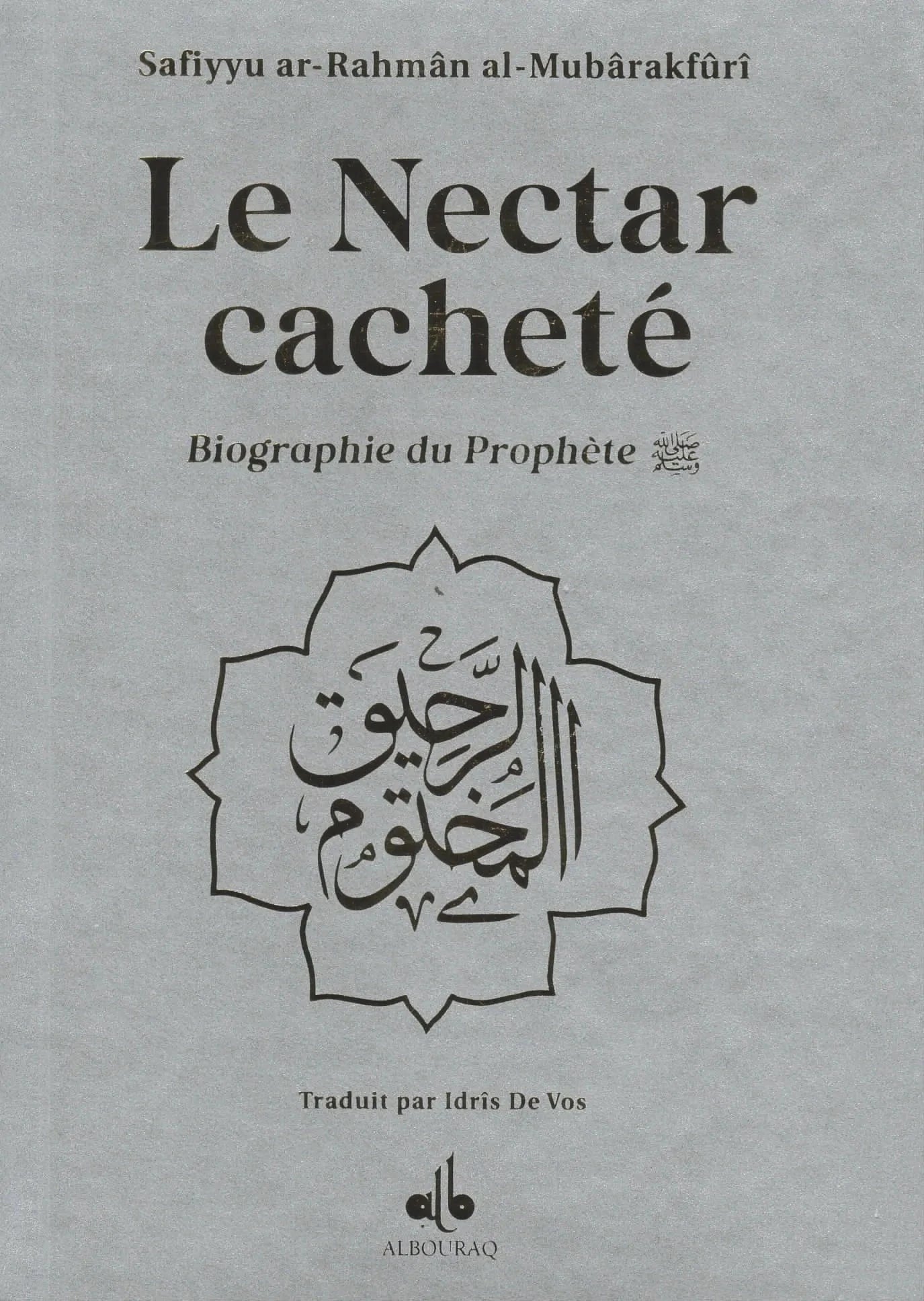 Le Nectar Cacheté - Biographie du prophète par Safiyyu ar - Rahman Al - Mubârakfûrî (Différents coloris)(Poche) Argenté Al - imen