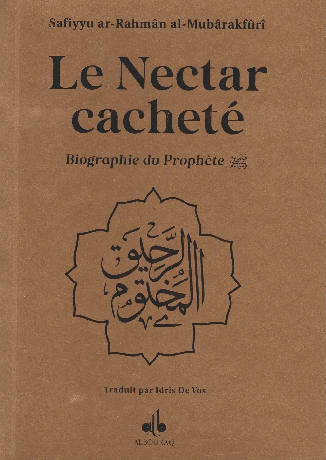 Le Nectar Cacheté - Biographie du prophète par Safiyyu ar - Rahman Al - Mubârakfûrî (Différents coloris)(Poche) Or Al - imen