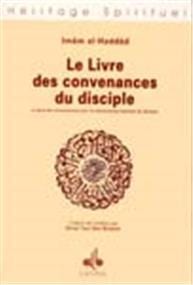 Livre des convenances du disciple (Le) Imâm al - Haddâd Al - imen