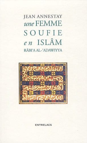 Une femme soufie en Islam - Rabi'a Al - 'Adawiyya Al - imen